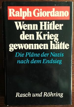 Imagen del vendedor de Wenn Hitler den Krieg gewonnen htte. Die Plne der Nazis nach dem Endsieg. a la venta por buch-radel