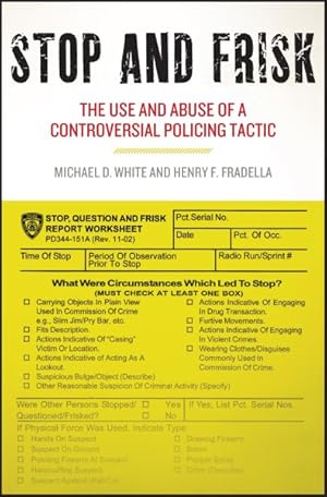 Imagen del vendedor de Stop and Frisk : The Use and Abuse of a Controversial Policing Tactic a la venta por GreatBookPrices