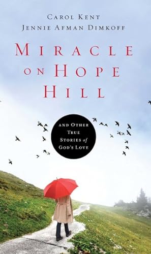 Seller image for Miracle on Hope Hill : And Other True Stories of God's Love for sale by GreatBookPrices