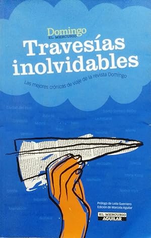 Seller image for Travesias inolvidables. Las mejores cronicas de viaje de la revista Domingo. for sale by Librera Monte Sarmiento