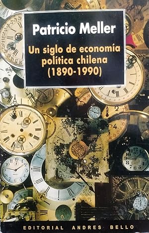 Seller image for Un siglo de economia politica chilena. (1980-1990) for sale by Librera Monte Sarmiento