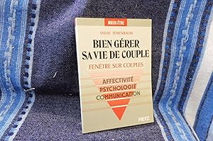 Bien Gérer Sa Vie De Couple Affectivité Psychologie Communication