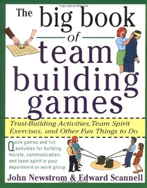 Immagine del venditore per The Big Book of Team Building Games: Trust-Building Activities, Team Spirit Exercises, and Other Fun Things to Do by Newstrom, John W, Scannell, Edward E. [Paperback ] venduto da booksXpress