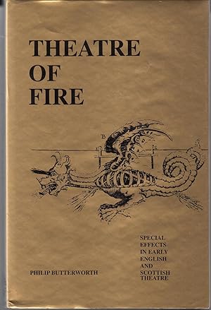 Seller image for Theatre of Fire Special Effects in Early English and Scottish Theatre for sale by Tempus Books