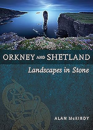 Seller image for Orkney and Shetland : Landscapes in Stone for sale by GreatBookPrices