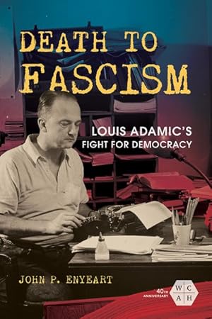 Imagen del vendedor de Death to Fascism : Louis Adamic's Fight for Democracy a la venta por GreatBookPrices