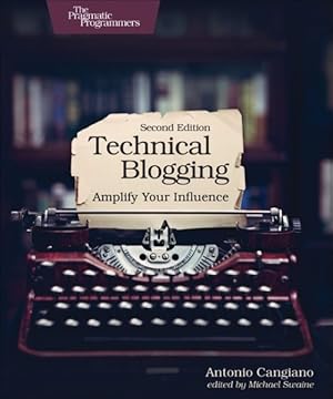 Seller image for Technical Blogging : Amplify Your Influence for sale by GreatBookPrices