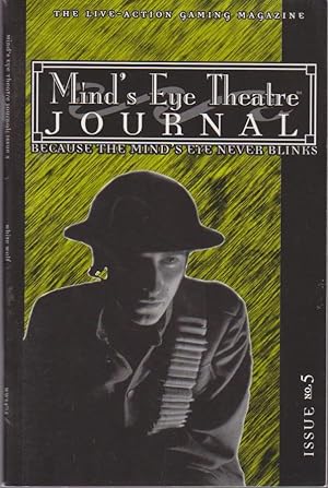 Mind's Eye Theatre Journal: No 5. Because the Mind's Eye Never Blinks The Live-Action Gaming Maga...
