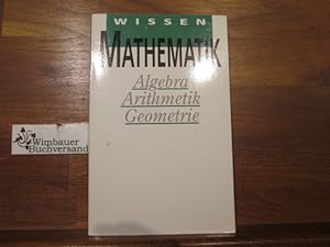 Imagen del vendedor de Mathematik : Algebra, Arithmetik, Geometrie. [Autoren: Torsten Jansen ; Martin Kpperbusch ; Horst Lordick] / Wissen a la venta por Antiquariat im Kaiserviertel | Wimbauer Buchversand