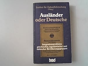 Seller image for Auslnder oder Deutsche. Integrationsprobleme griechischer, jugoslawischer und trkischer Bevlkerungsgruppen. for sale by Antiquariat Bookfarm