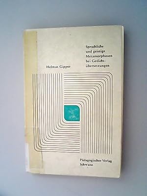 Immagine del venditore per Sprachliche und geistige Metamorphosen bei Gedichtbersetzungen : Eine sprachvergleichende Untersuchung z. Erhellung dt.-franz. Geistesverschiedenheit / Helmut Gipper / Wirkendes Wort ; Bd. 1 venduto da Antiquariat Bookfarm