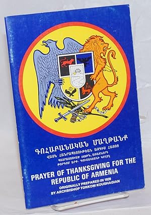 Gohabanakan maght`ank` vasn Hanrapetut`ean azgis Hayots` / Prayer of thanksgiving for the Republi...