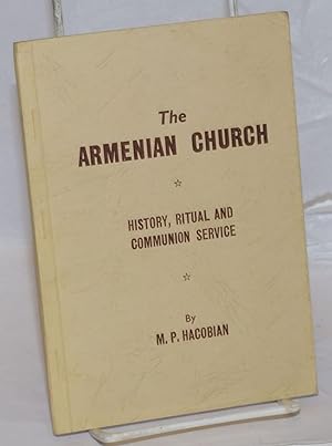The Armenian Church: history, ritual and communion service