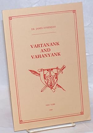 Vartanank and Vahanyank. Studies in history and literature followed by speeches delivered at the ...