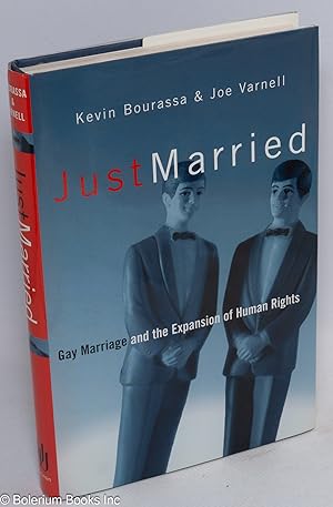 Seller image for Just Married: gay marriage and the expansion of human rights for sale by Bolerium Books Inc.