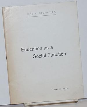 Education as a social function. Speech at Sousse on the occasion of the close of the academic yea...