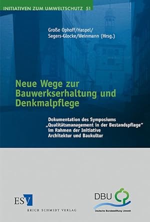 Bild des Verkufers fr Neue Wege zur Bauwerkserhaltung und Denkmalpflege. Dokumentation des Symposiums 'Qualittsmanagement in der Bestandpflege'. zum Verkauf von Antiquariat Thomas Haker GmbH & Co. KG