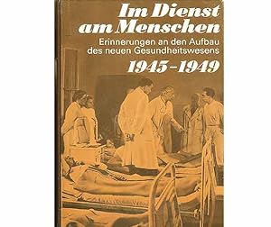 Seller image for Im Dienste am Menschen. Erinnerungen an den Aufbau des neuen Gesundheitswesens 1945-1949 for sale by Agrotinas VersandHandel