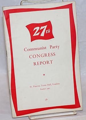 Seller image for 27th Communist Party Congress Report: St. Pancras Town Hall, London. Easter 1961 for sale by Bolerium Books Inc.