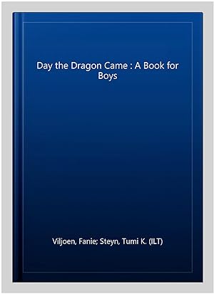 Imagen del vendedor de Day the Dragon Came : A Book for Boys a la venta por GreatBookPrices