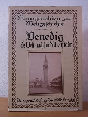 Bild des Verkufers fr Venedig als Weltmacht und Weltstadt. Monographien zur Weltgeschichte Band 8. Liebhaber-Ausgabe zum Verkauf von Antiquariat Weber