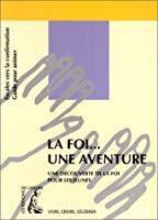 Seller image for La Foi. Une Aventure : Escales Vers La Confirmation, Guide De L'animateur for sale by RECYCLIVRE