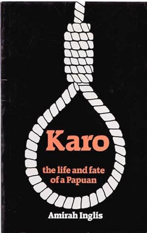 Seller image for Karo: The Life and Fate of a Papuan for sale by Goulds Book Arcade, Sydney
