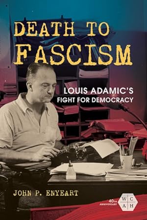 Imagen del vendedor de Death to Fascism : Louis Adamic's Fight for Democracy a la venta por GreatBookPrices
