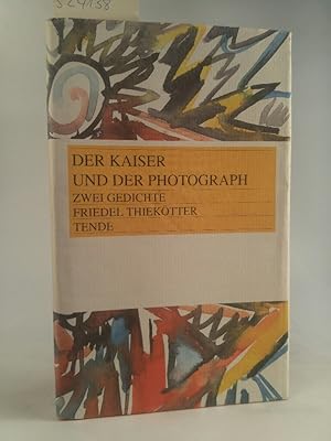 Bild des Verkufers fr Der Kaiser und der Photograph. Zwei Gedichte Zwei Gedichte zum Verkauf von ANTIQUARIAT Franke BRUDDENBOOKS