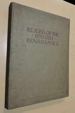 REJERÍA OF THE SPANISH RENAISSANCE - A Collection of Photographs and Measured Drawings with Descr...
