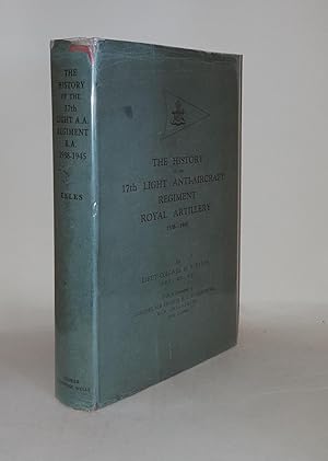 THE HISTORY OF THE 17th LIGHT ANTI-AIRCRAFT REGIMENT ROYAL ARTILLERY 1938-1945