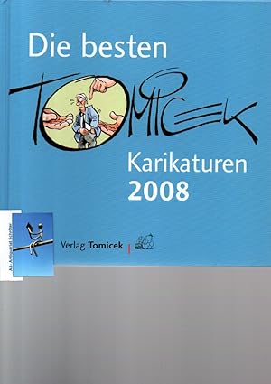 Die besten Tomicek Karikaturen 2008. [mit Originalzeichnung].