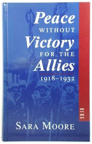 Bild des Verkufers fr Peace without Victory for the Allies: 1918-1932 zum Verkauf von PsychoBabel & Skoob Books