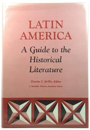 Latin America: A Guide to the Historical Literature