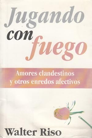 Seller image for JUGANDO CON FUEGO. AMORES CLANDESTINOS Y OTROS ENREDOS AFECTIVOS for sale by Librera Vobiscum
