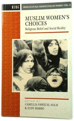 Bild des Verkufers fr Muslim Women's Choices: Religious Belief and Social Reality zum Verkauf von PsychoBabel & Skoob Books