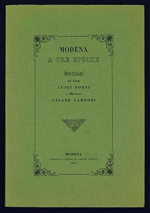 Seller image for Modena a tre epoche. Descrizioni del conte Luigi Forni e marchese Cesare Campori. for sale by Libreria Alberto Govi di F. Govi Sas