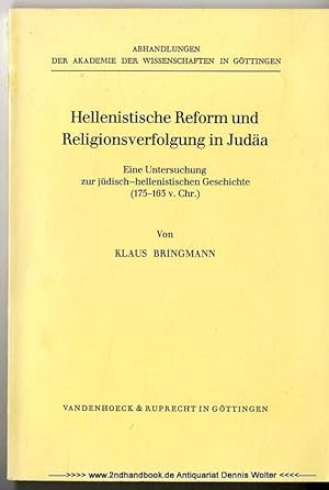 Hellenistische Reform und Religionsverfolgung in Judäa : e. Unters. zur jüd.-hellenist. Geschicht...