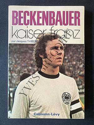 BECKENBAUER KAISER FRANZ