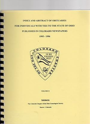 Seller image for Index and Abstract of Obituaries for Individuals With Ties to the State of Ohio Published in Colorado Newspapers 1995-1996 Volume II for sale by McCormick Books