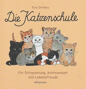 Bild des Verkufers fr Die Katzenschule fr Entspannung, Achtsankeit und Lebensfreude zum Verkauf von Falkensteiner