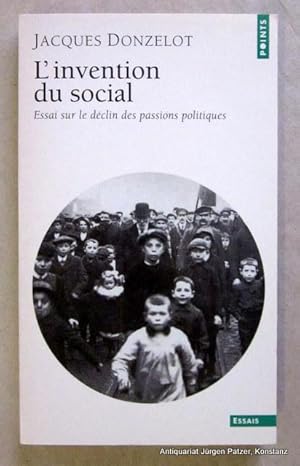 L'Invention du social. Essai sur le déclin des passions politiques. (Paris), Editions du Seuil, 1...