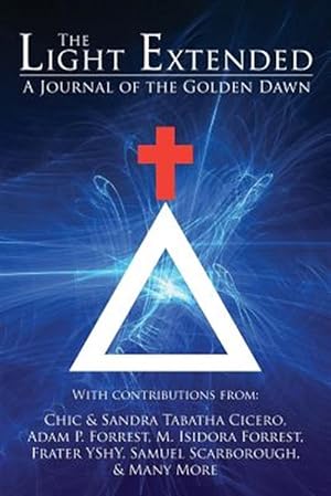 Seller image for The Light Extended: A Journal of the Golden Dawn (Volume 1) for sale by GreatBookPrices