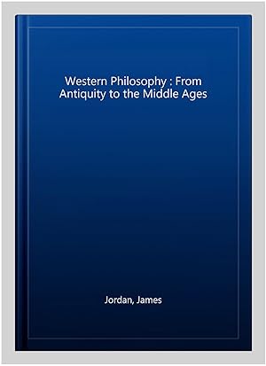 Seller image for Western Philosophy : From Antiquity to the Middle Ages for sale by GreatBookPrices