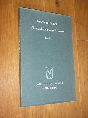 Bild des Verkufers fr Wasserscheide zweier Zeitalter. Essais zum Verkauf von Versandantiquariat Rainer Kocherscheidt