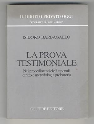 La prova testimoniale nei procedimenti civili e penali: diritto e metodologia probatoria.