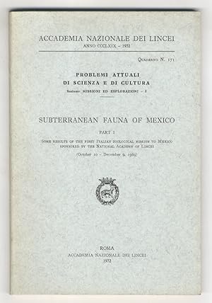 Subterranean Fauna of Mexico. Part I. Some results of the first Italian zoological mission to Mex...