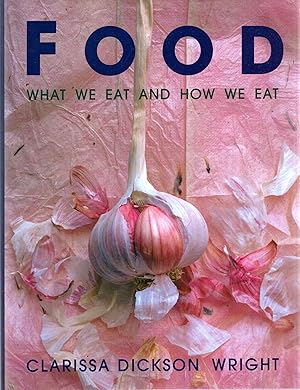 Imagen del vendedor de Food : What We Eat and How We Eat a la venta por Pendleburys - the bookshop in the hills