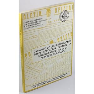 Seller image for CATLOGO DE LAS DISPOSICIONES SOBRE EDUCACIN DURANTE LA SEGUNDA REPBLICA EN LA PROVINCIA DE BADAJOZ for sale by Librera Salamb