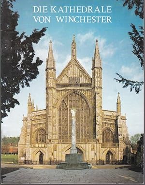 Bild des Verkufers fr Die Kathedrale von Winchester: Kathedrale der Heiligen Dreieinigkeit, St.Peter, St.Paul und St.Swithun zum Verkauf von Graphem. Kunst- und Buchantiquariat